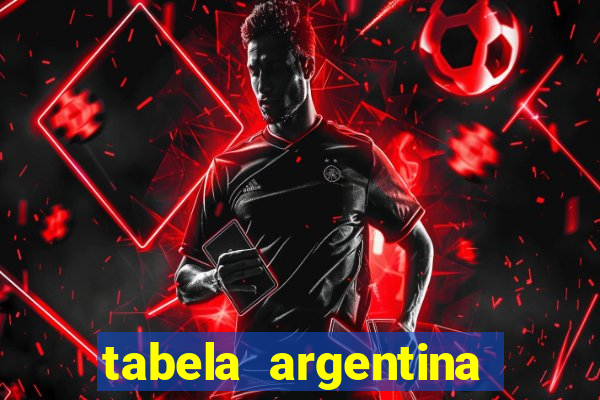 tabela argentina torneo betano